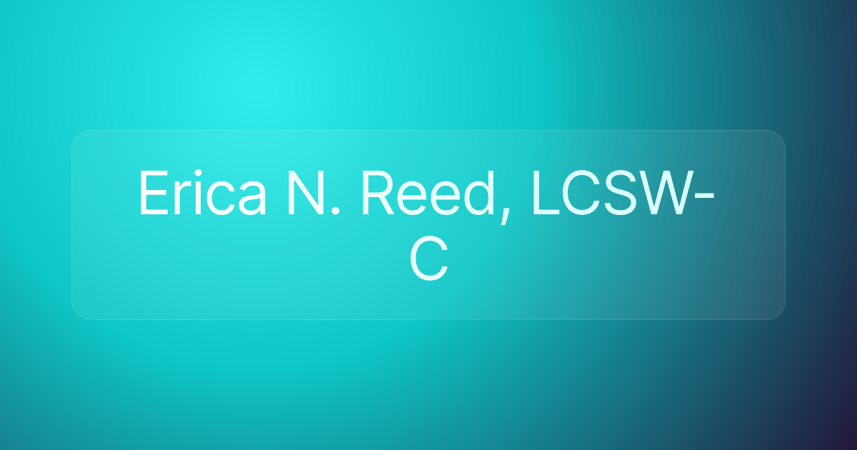Erica N. Reed, LCSW-C