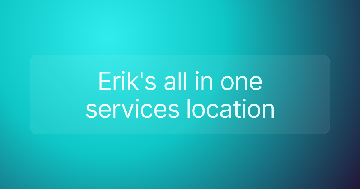 Erik's all in one services location