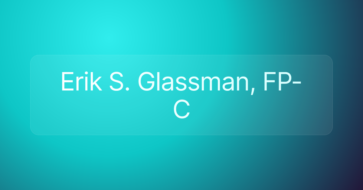 Erik S. Glassman, FP-C