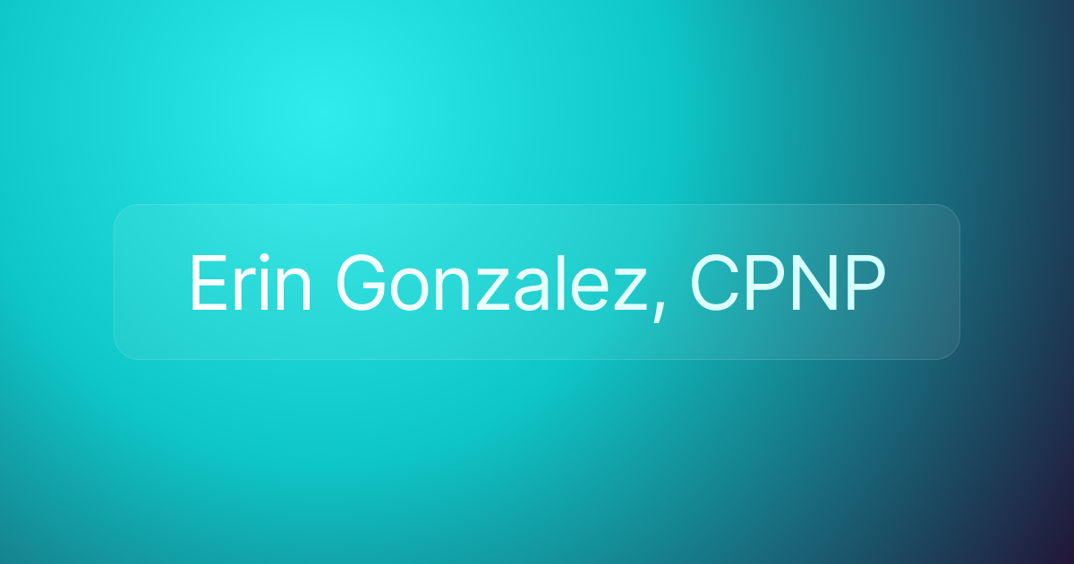 Erin Gonzalez, CPNP