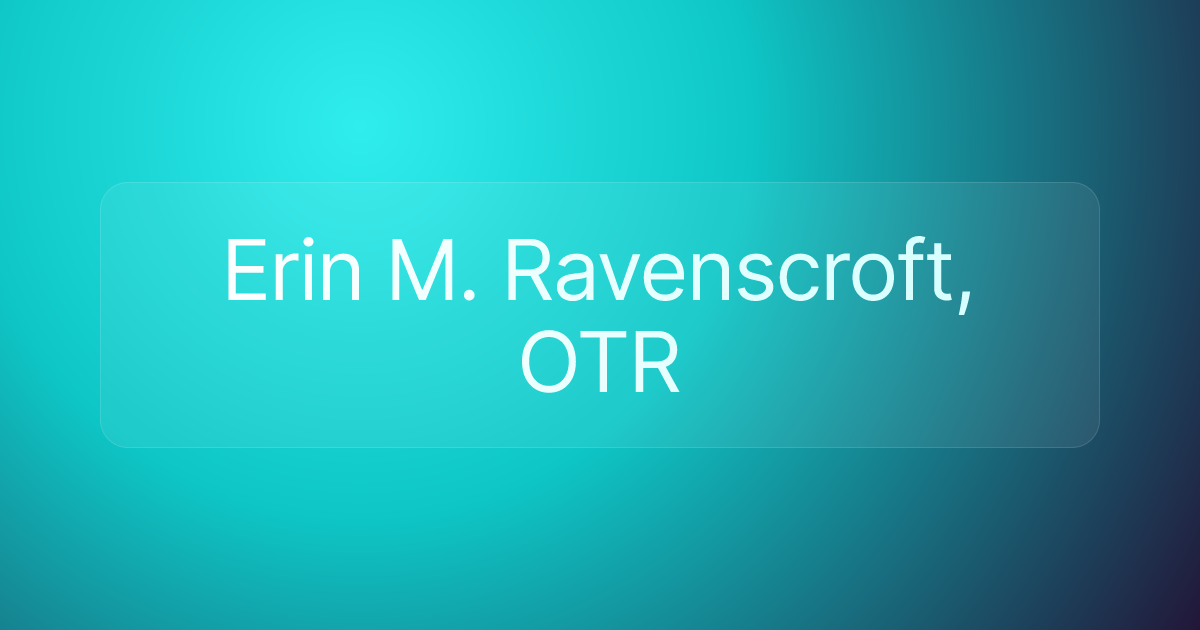 Erin M. Ravenscroft, OTR