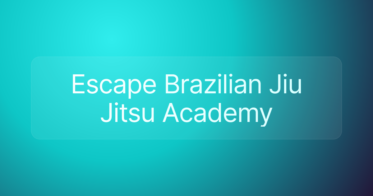 Escape Brazilian Jiu Jitsu Academy