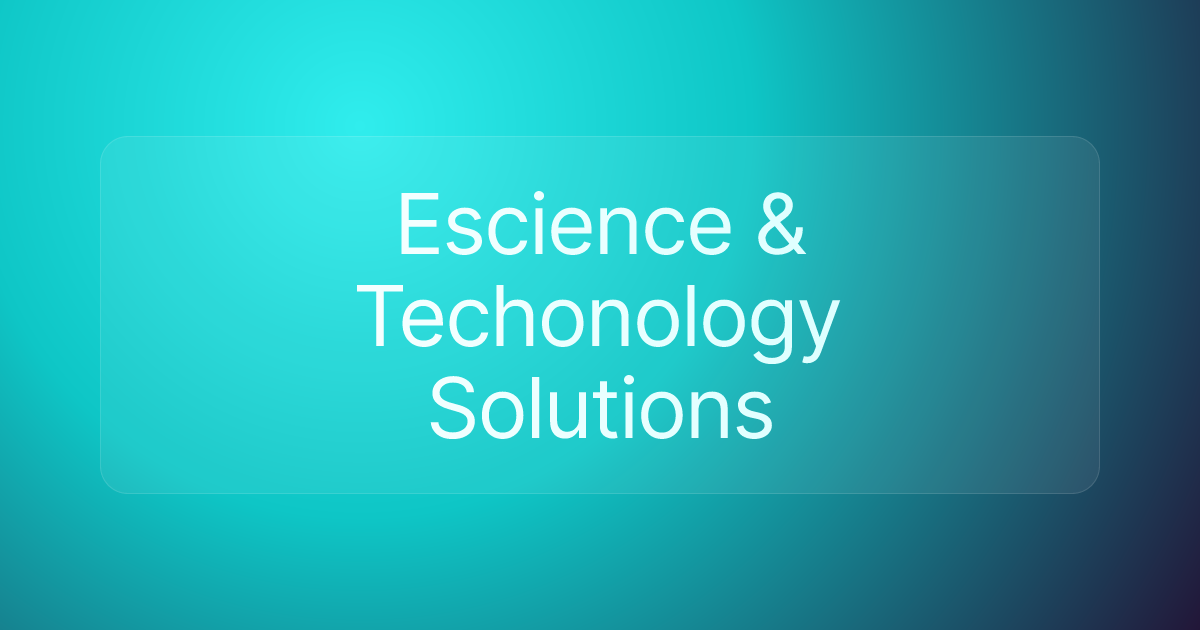 Escience & Techonology Solutions