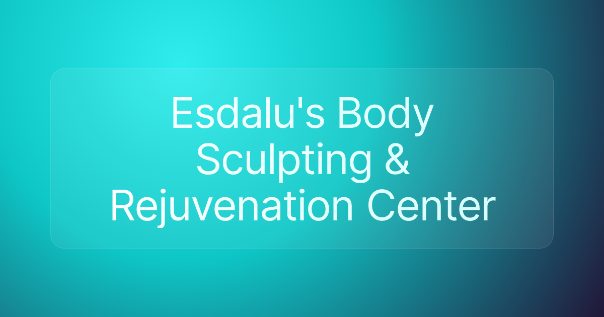 Esdalu's Body Sculpting & Rejuvenation Center