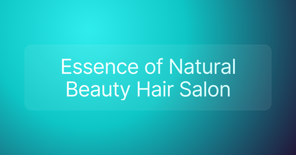 Essence of Natural Beauty Hair Salon