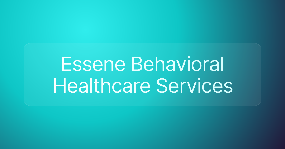 Essene Behavioral Healthcare Services