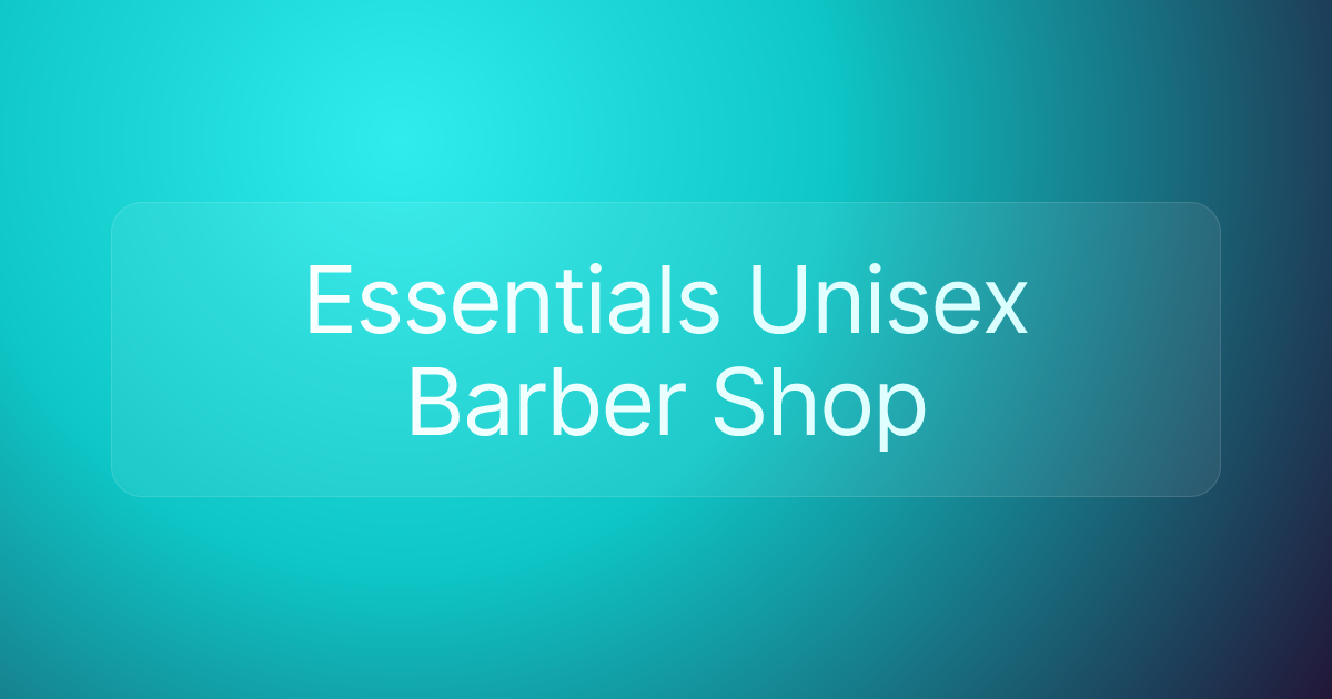 Essentials Unisex Barber Shop