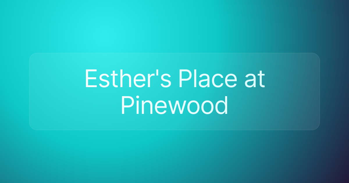 Esther's Place at Pinewood