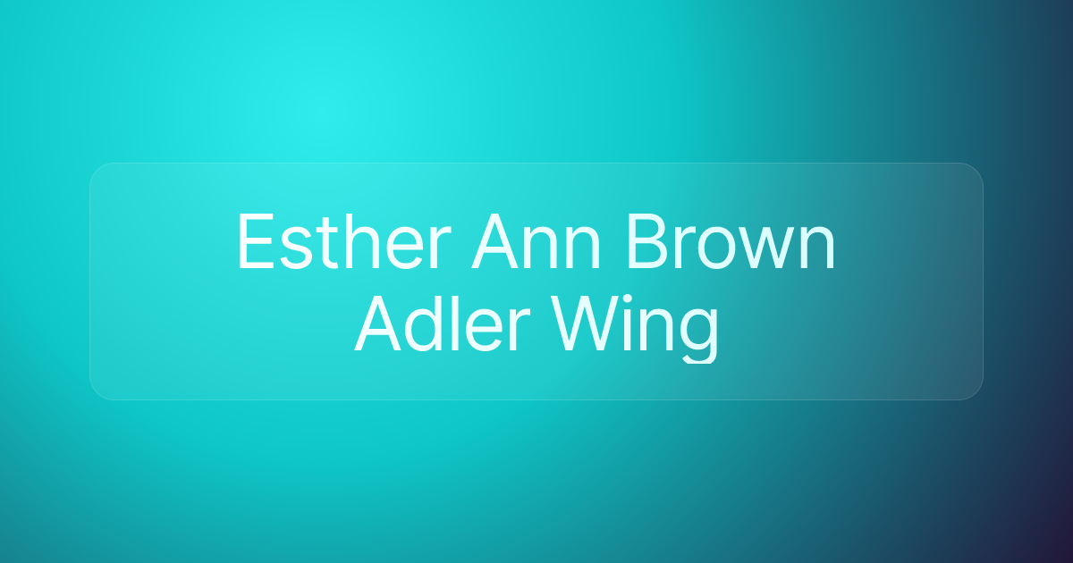 Esther Ann Brown Adler Wing