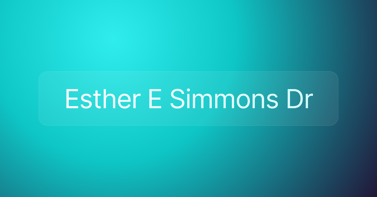 Esther E Simmons Dr