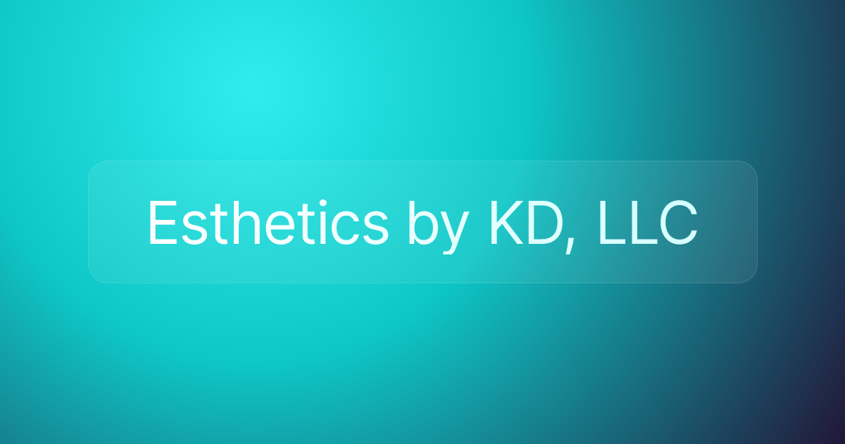 Esthetics by KD, LLC