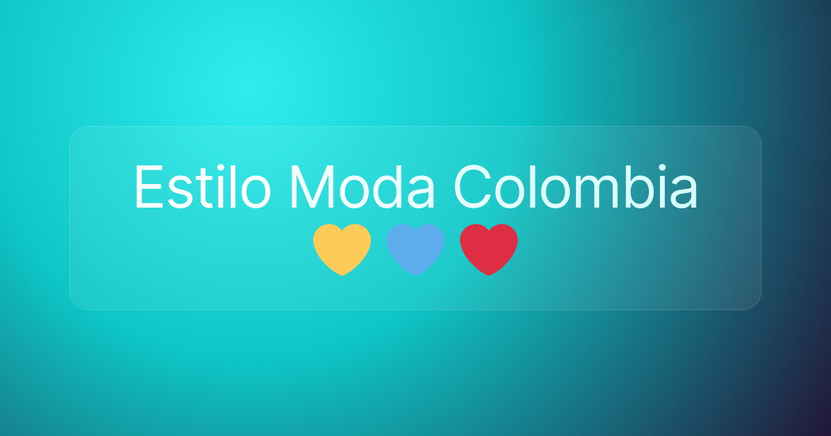 Estilo Moda Colombia 💛 💙 ❤️