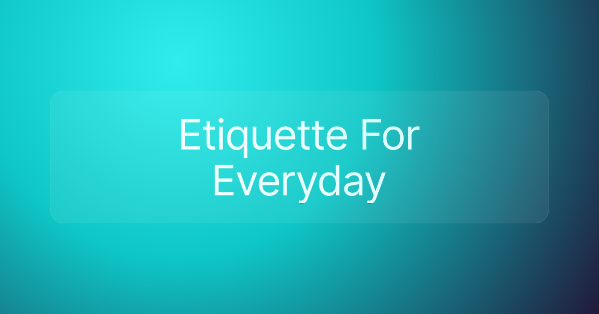 Etiquette For Everyday