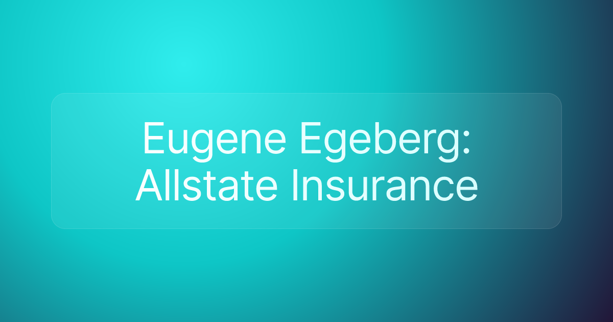 Eugene Egeberg: Allstate Insurance