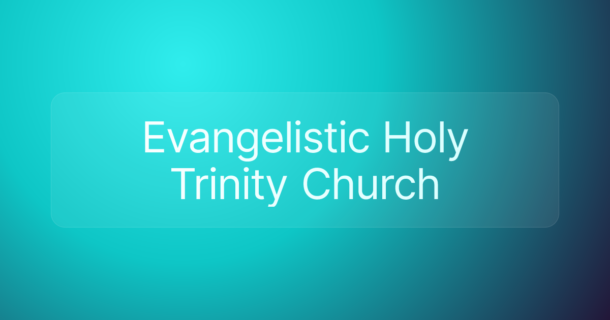 Evangelistic Holy Trinity Church
