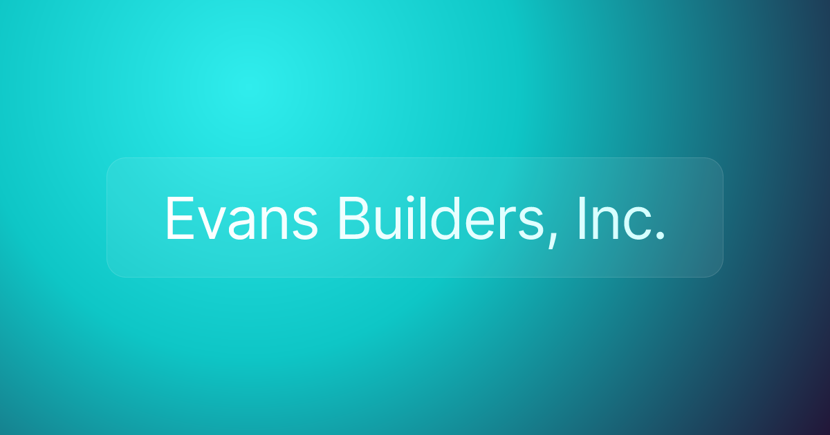 Evans Builders, Inc.