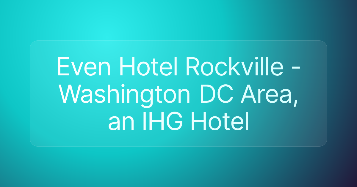 Even Hotel Rockville - Washington DC Area, an IHG Hotel