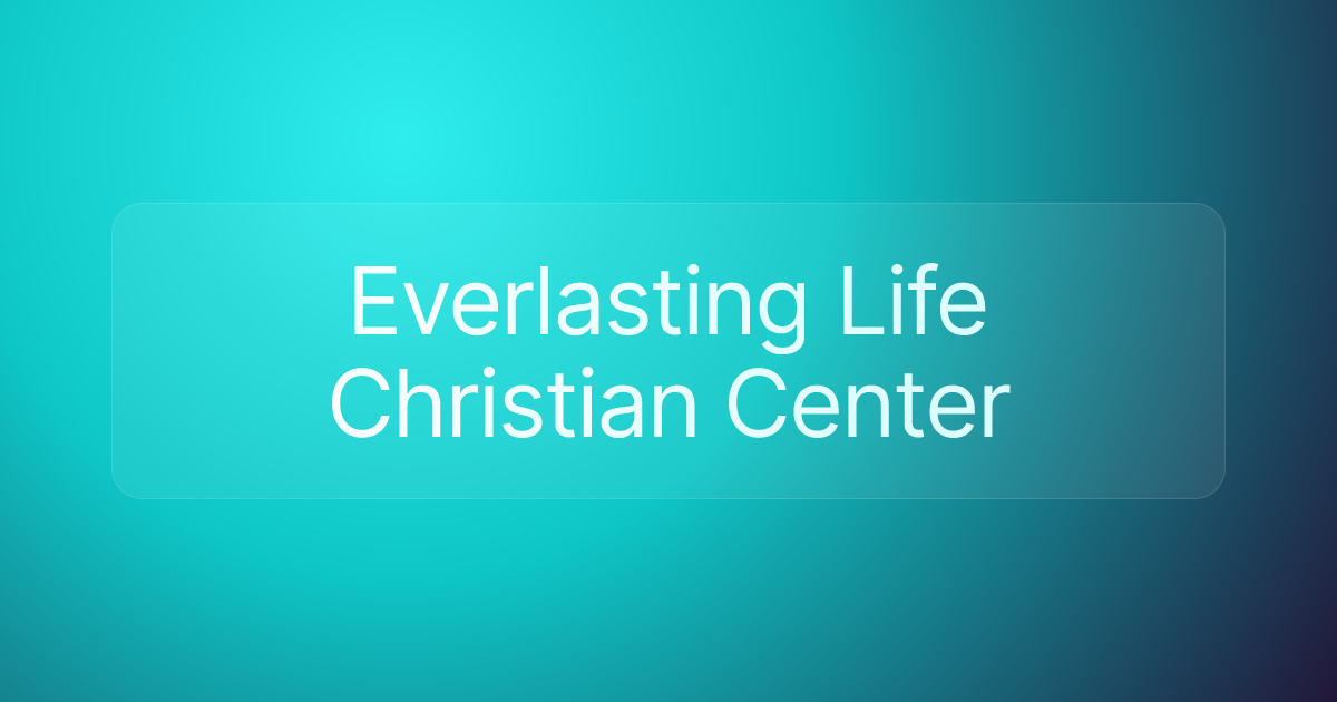 Everlasting Life Christian Center