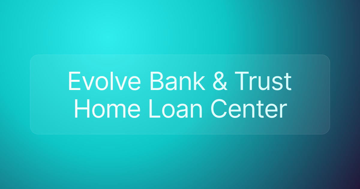Evolve Bank & Trust Home Loan Center