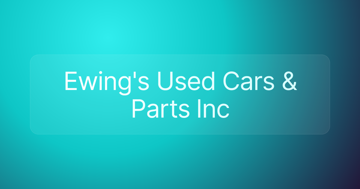 Ewing's Used Cars & Parts Inc