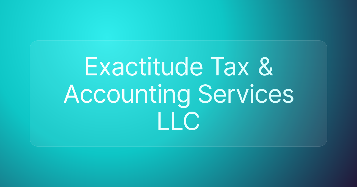 Exactitude Tax & Accounting Services LLC