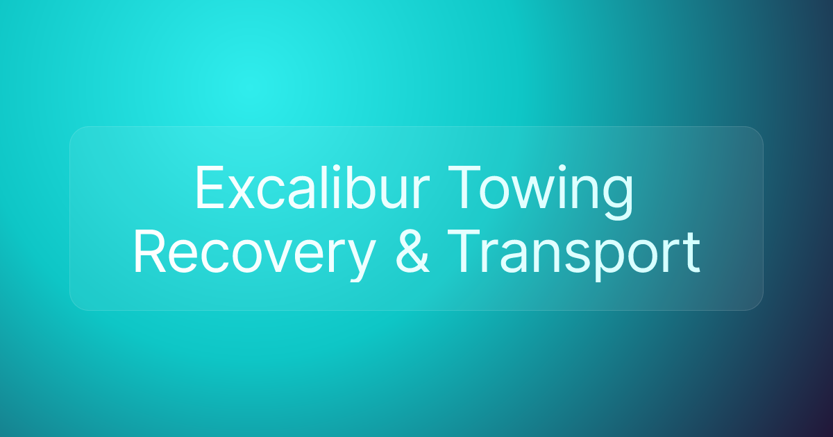Excalibur Towing Recovery & Transport