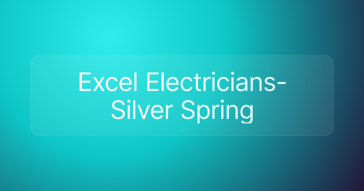 Excel Electricians-Silver Spring