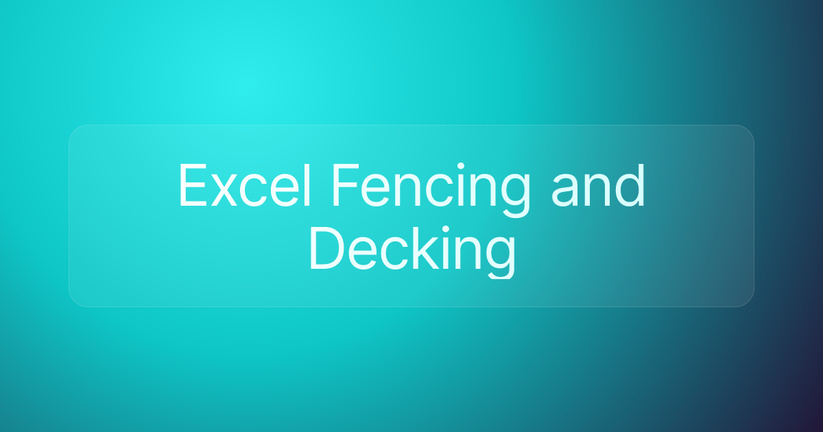 Excel Fencing and Decking