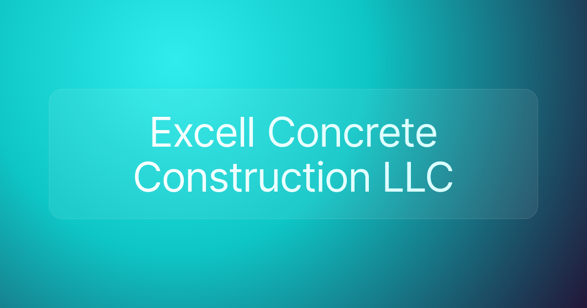 Excell Concrete Construction LLC