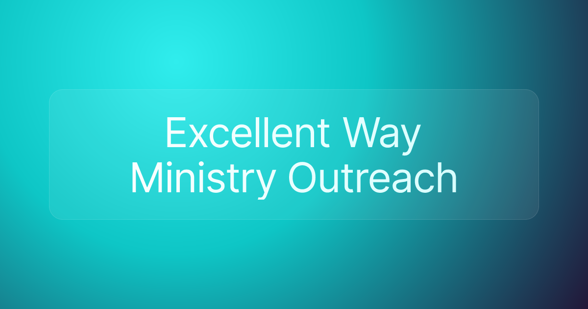 Excellent Way Ministry Outreach