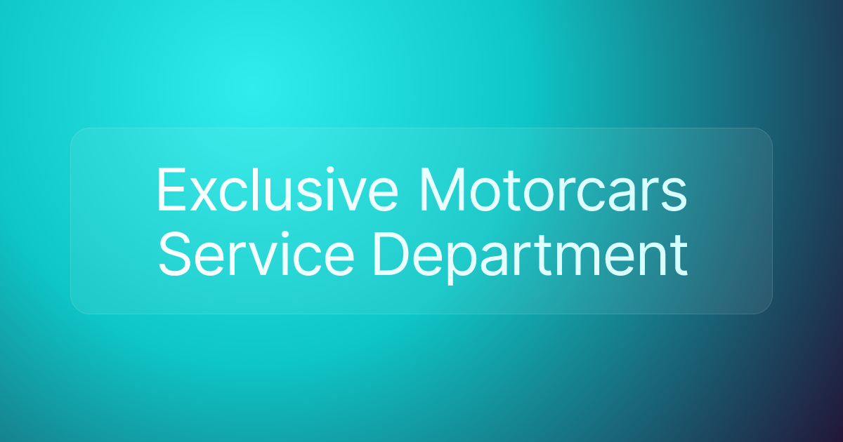 Exclusive Motorcars Service Department
