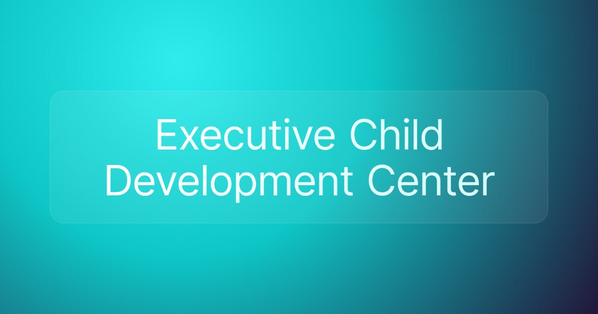 Executive Child Development Center