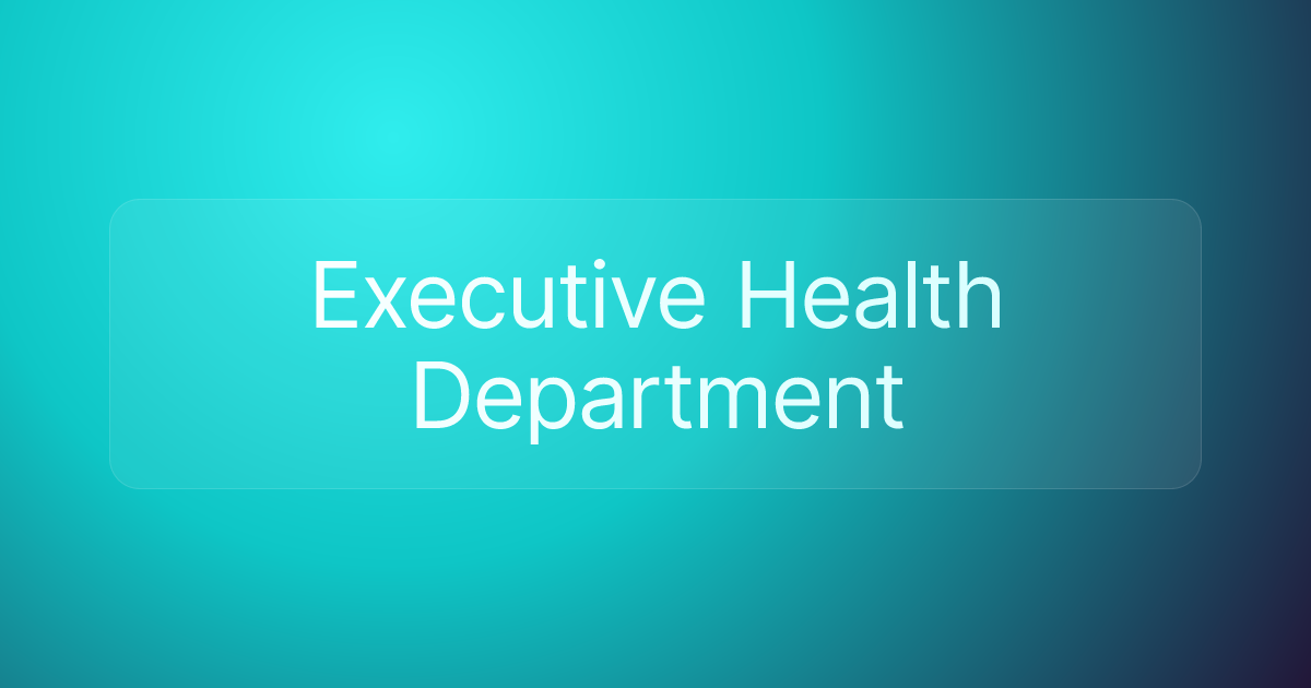 Executive Health Department