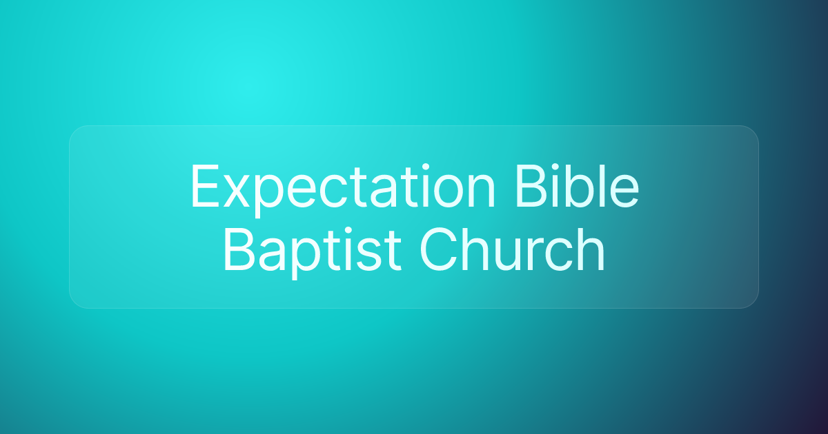 Expectation Bible Baptist Church