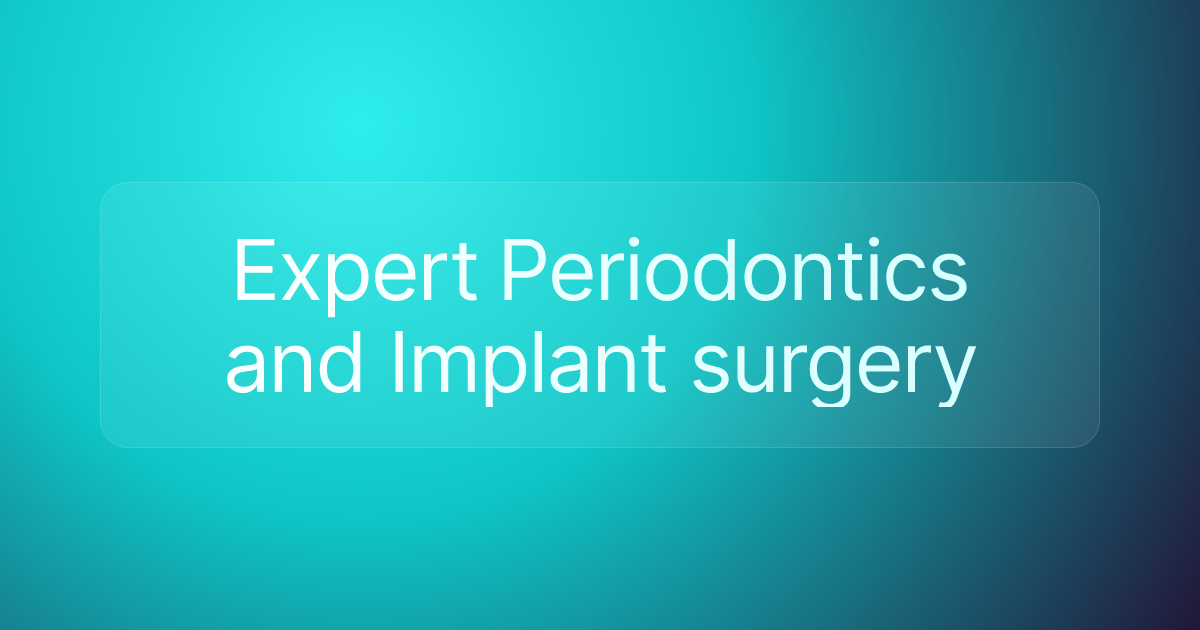 Expert Periodontics and Implant surgery