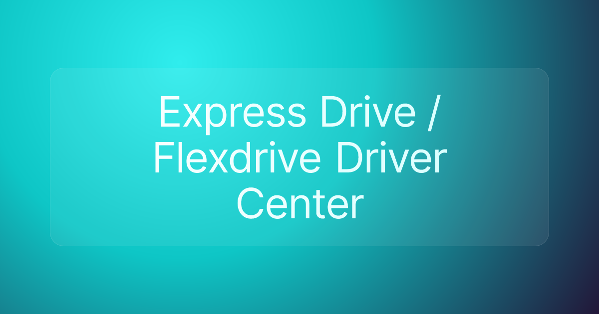 Express Drive / Flexdrive Driver Center