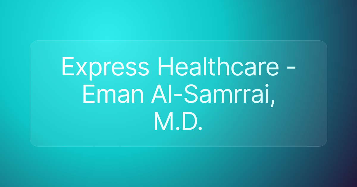Express Healthcare - Eman Al-Samrrai, M.D.