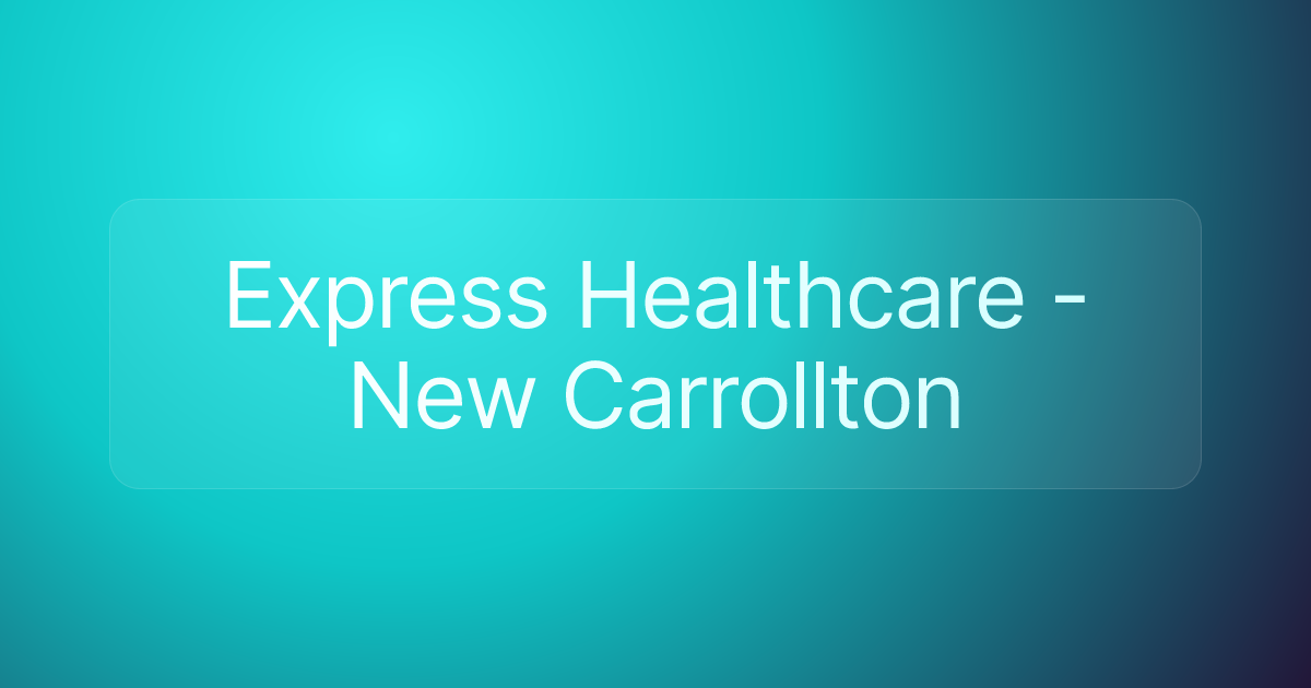 Express Healthcare - New Carrollton