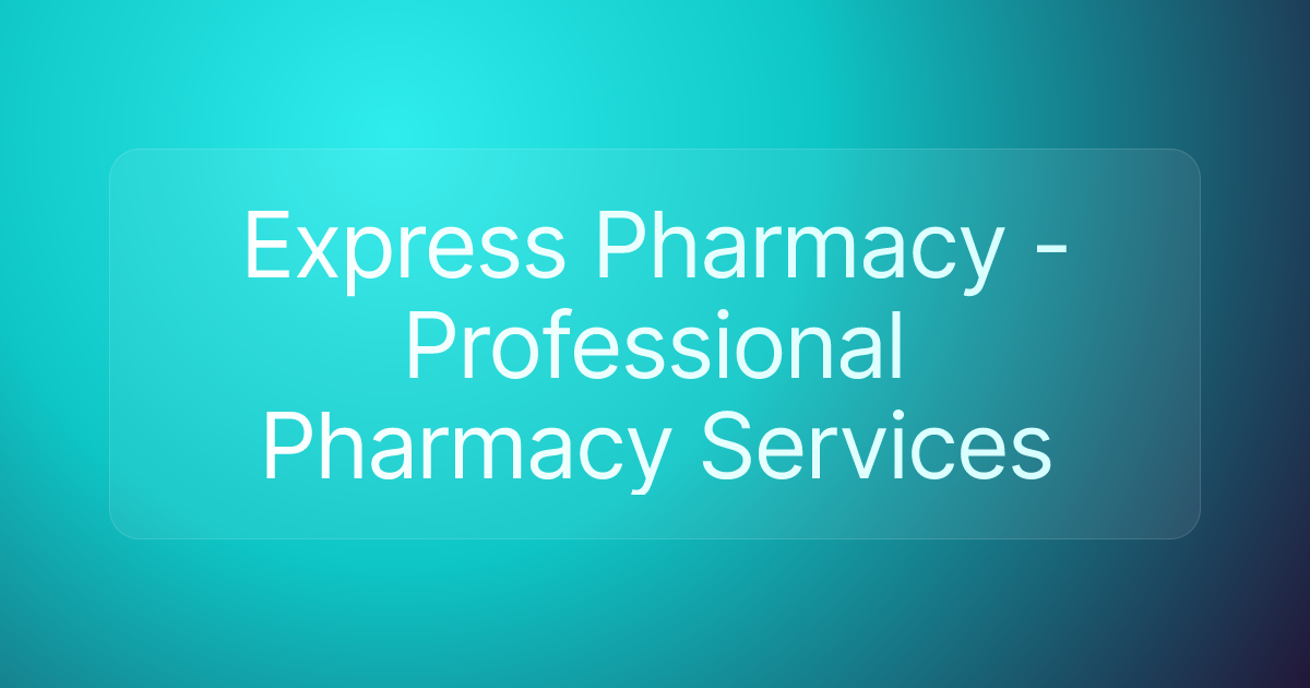 Express Pharmacy - Professional Pharmacy Services
