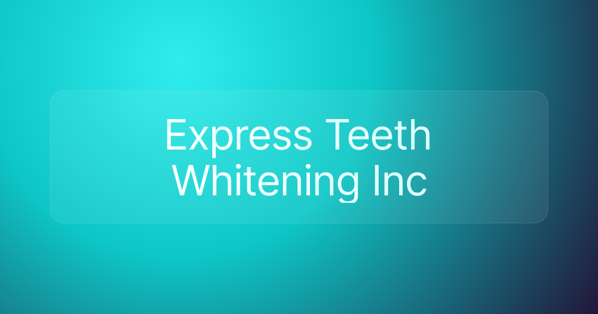 Express Teeth Whitening Inc