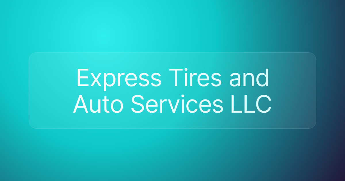 Express Tires and Auto Services LLC