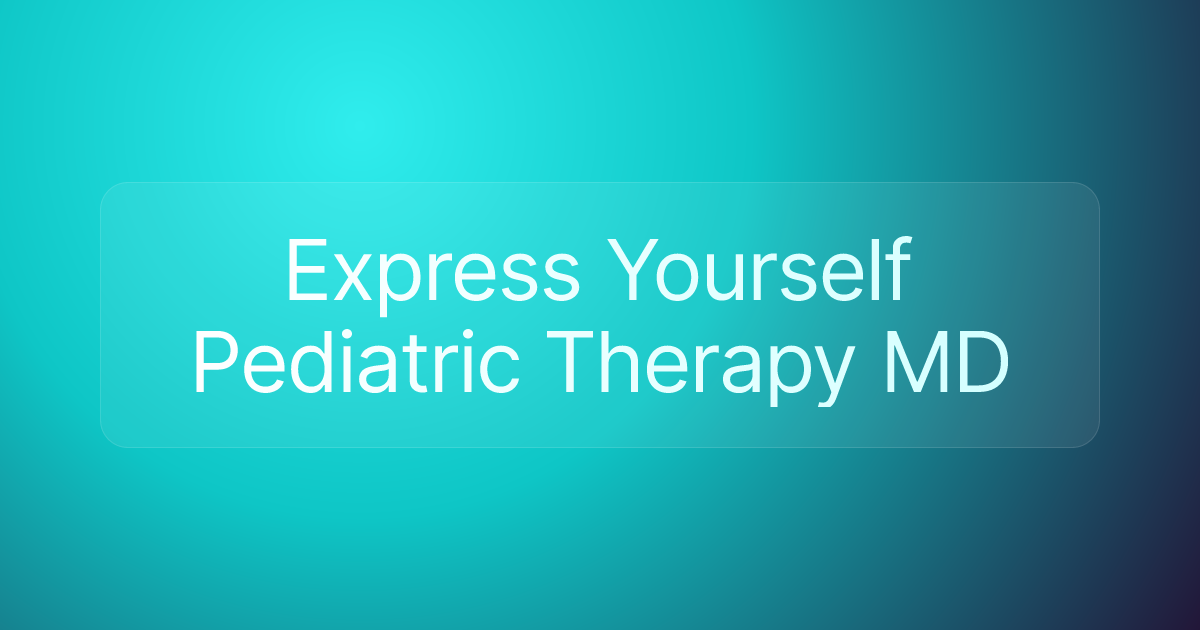 Express Yourself Pediatric Therapy MD