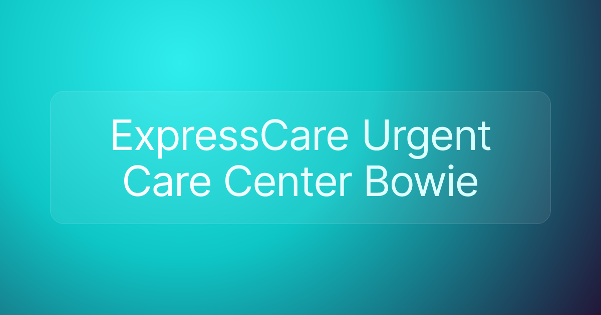 ExpressCare Urgent Care Center Bowie