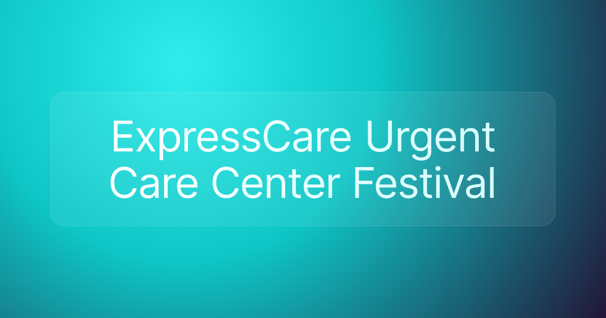 ExpressCare Urgent Care Center Festival
