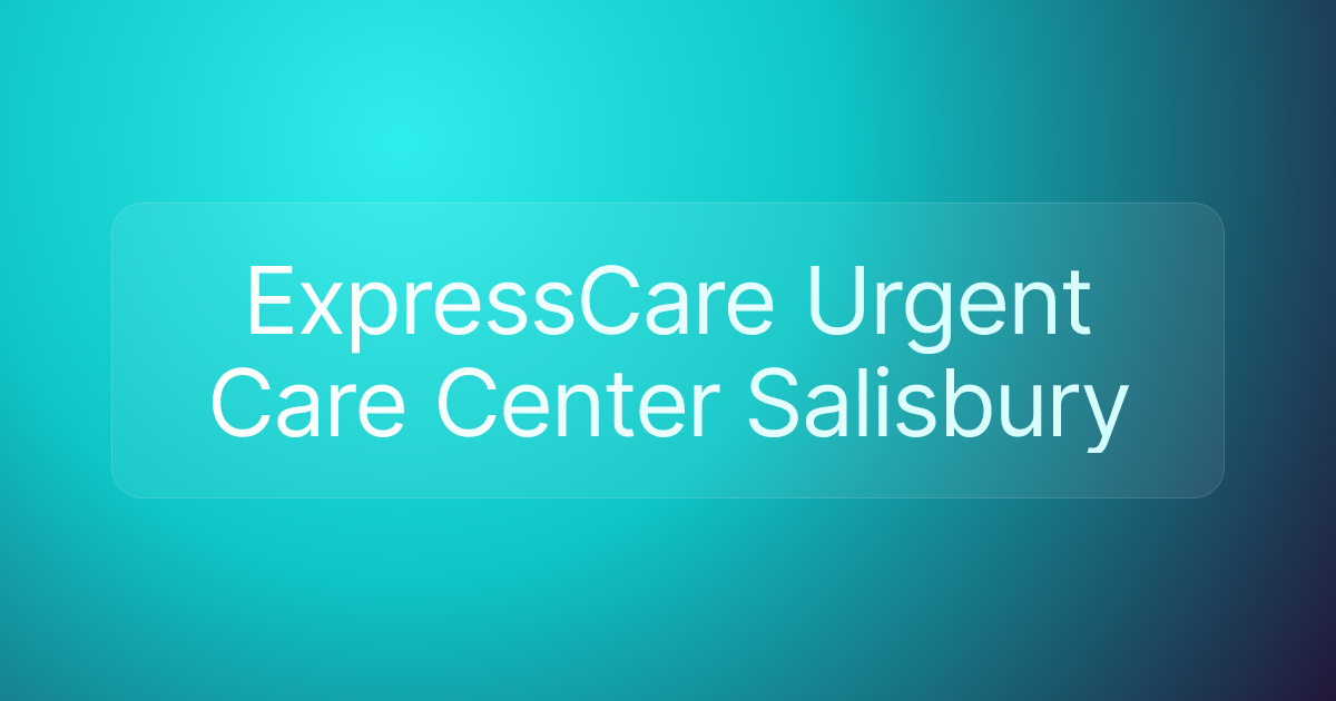 ExpressCare Urgent Care Center Salisbury