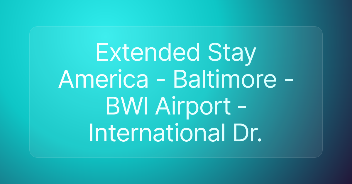 Extended Stay America - Baltimore - BWl Airport - International Dr.