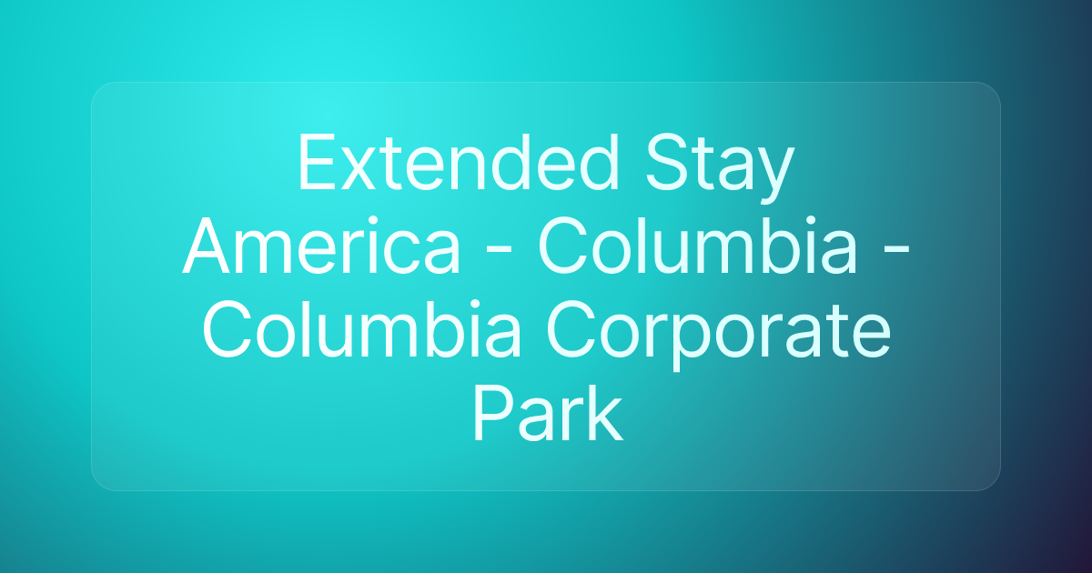 Extended Stay America - Columbia - Columbia Corporate Park