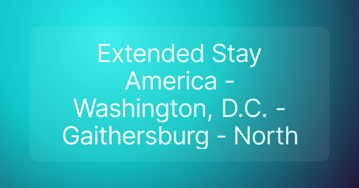 Extended Stay America - Washington, D.C. - Gaithersburg - North