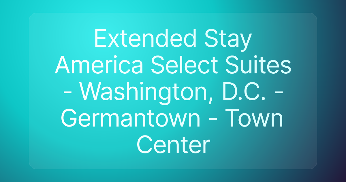 Extended Stay America Select Suites - Washington, D.C. - Germantown - Town Center