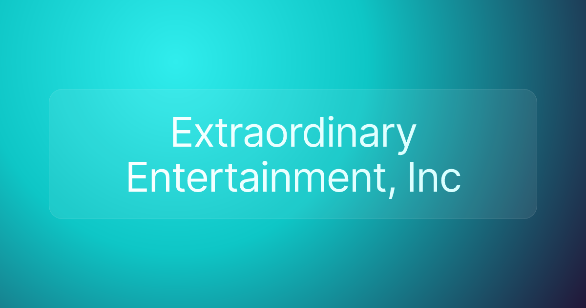 Extraordinary Entertainment, Inc